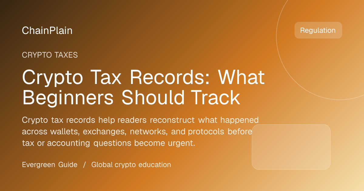 Crypto Tax Records: What Beginners Should Track - Crypto Taxes guide from Crypto Taxes and Regulation Hub