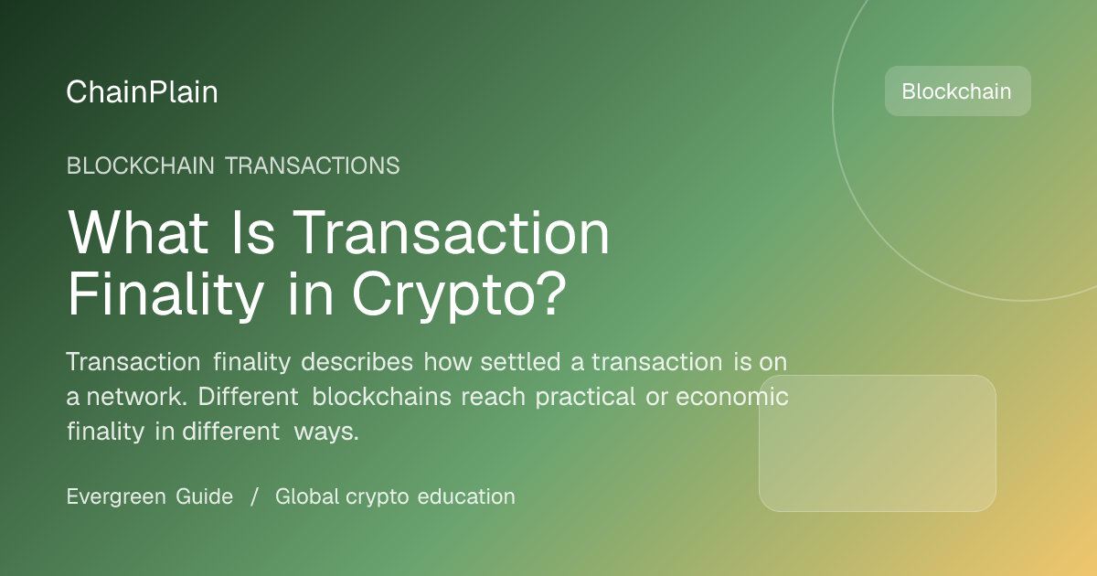 What Is Transaction Finality in Crypto? - Blockchain Transactions guide from Cryptocurrency Basics Hub